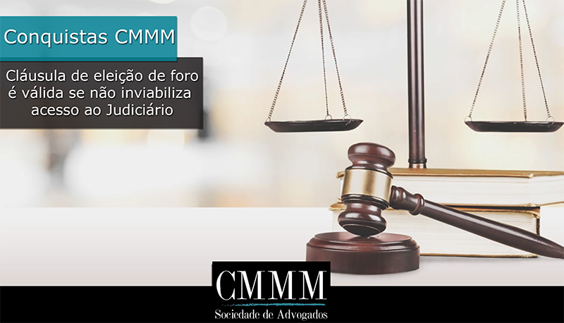clausula de eleicao de foro e valida se nao inviabiliza acesso ao Judiciario